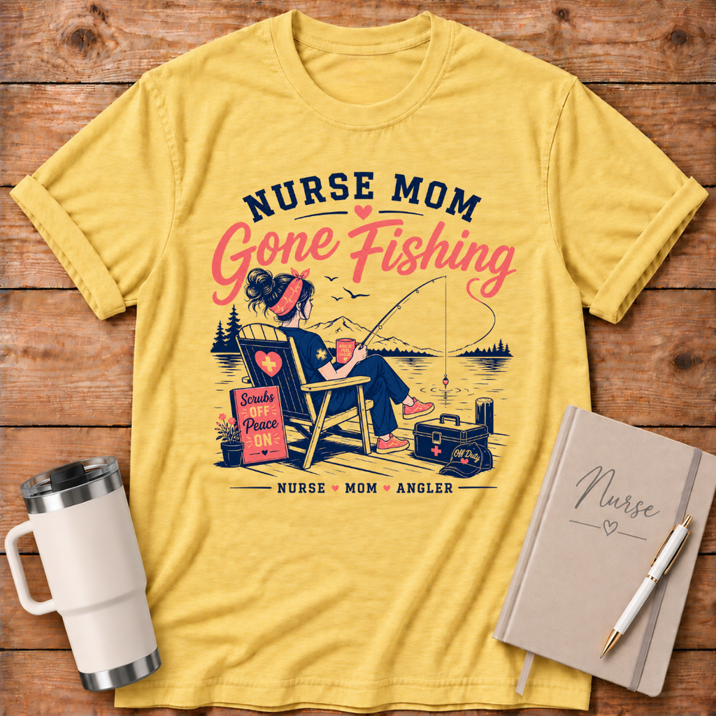 Nurse Mom Gone Fishing T‑Shirt
