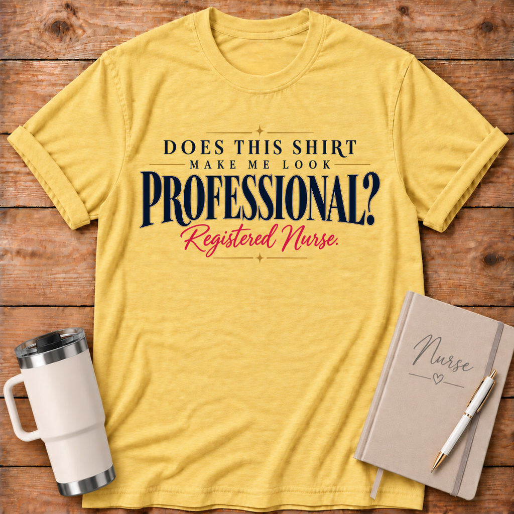 Make Me Look Professional T‑Shirt