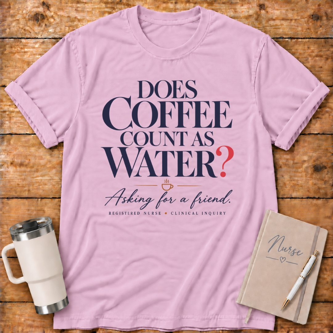 Does Coffee Count as Water T-Shirt