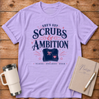 She's Got Scrubs & Ambition T‑Shirt