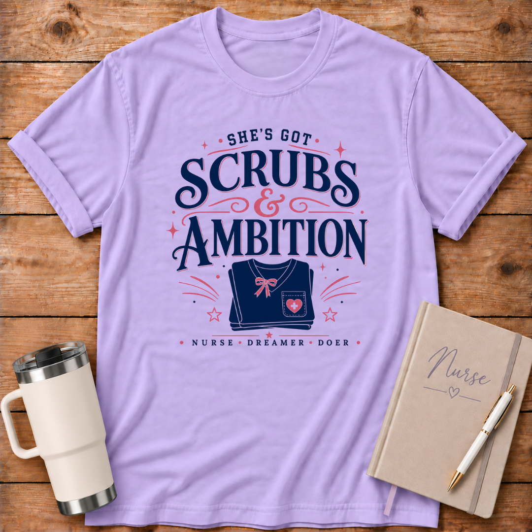 She's Got Scrubs & Ambition T‑Shirt