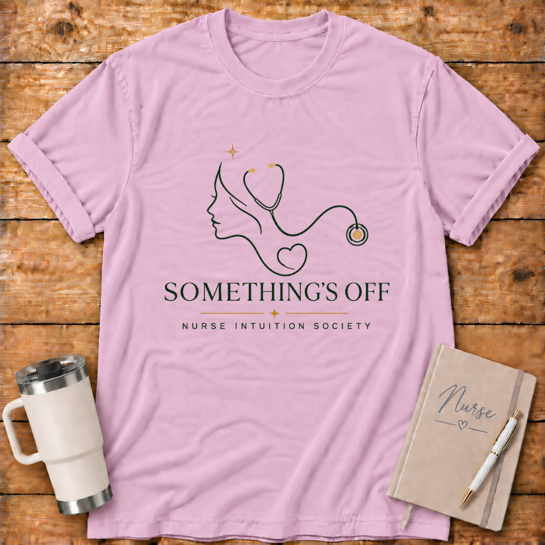 Something's Off Nurse Intuition T‑Shirt