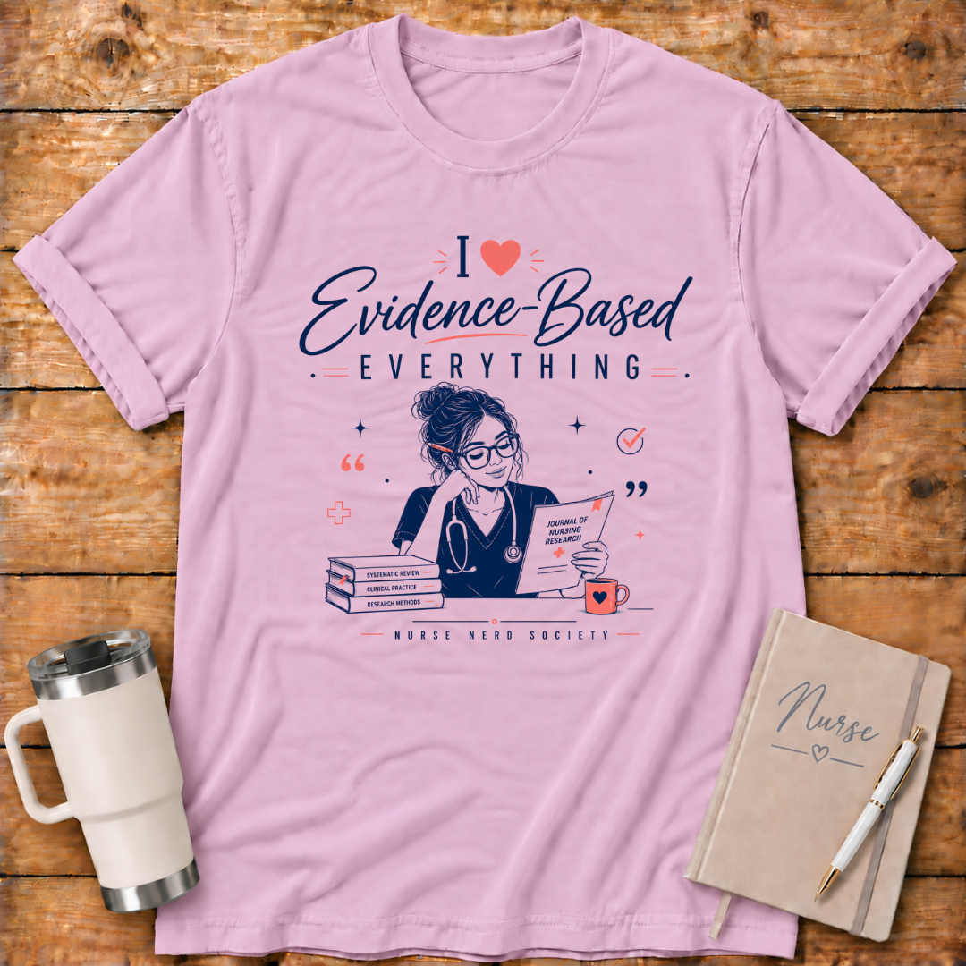 I Love Everything Evidence Based T‑Shirt
