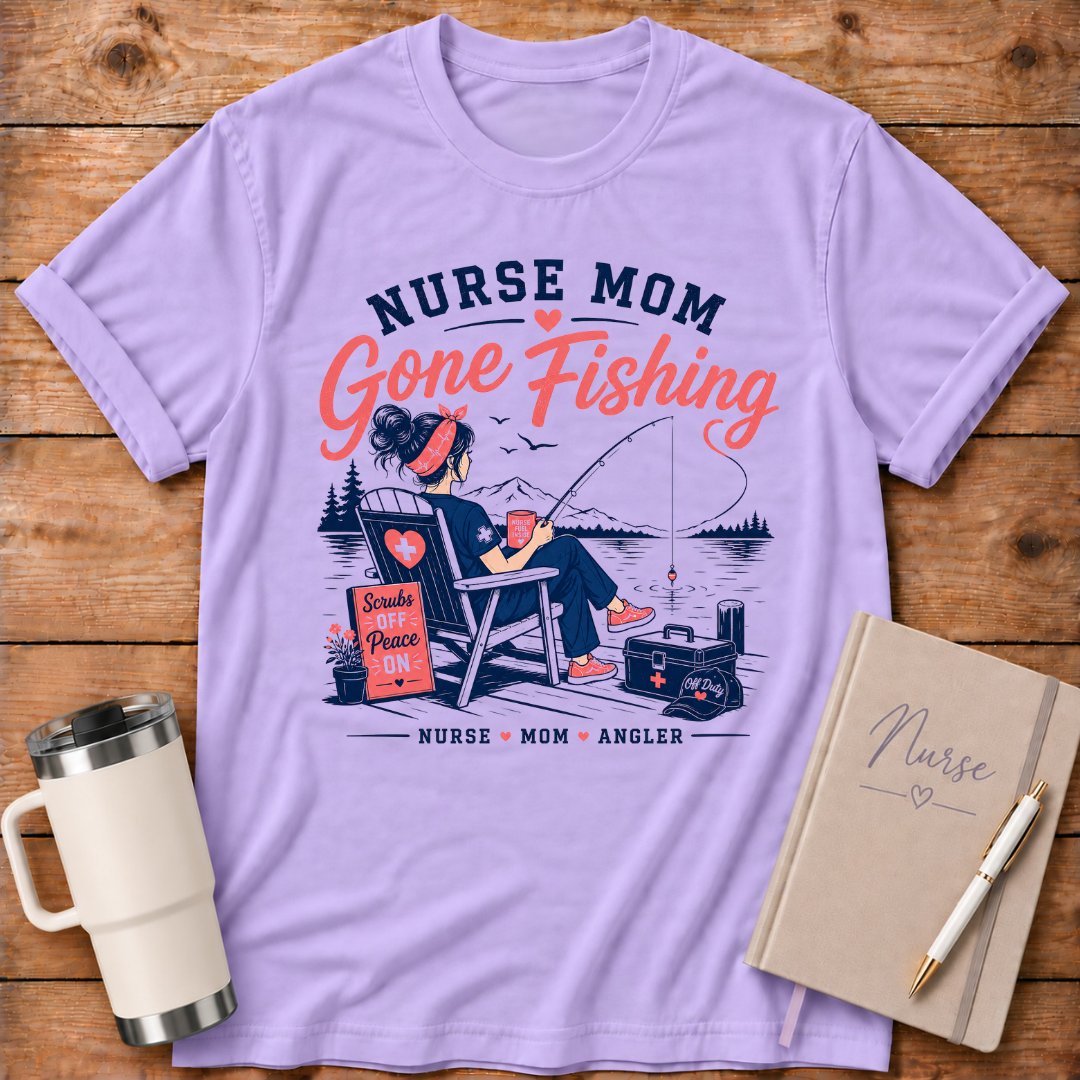 Nurse Mom Gone Fishing T‑Shirt