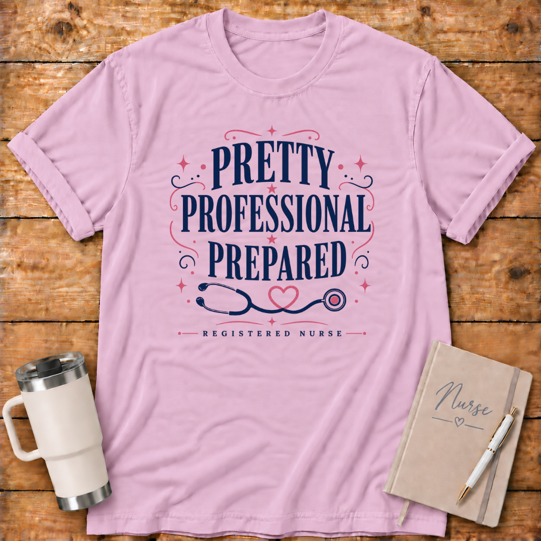 Pretty, Professional, Prepared T‑Shirt