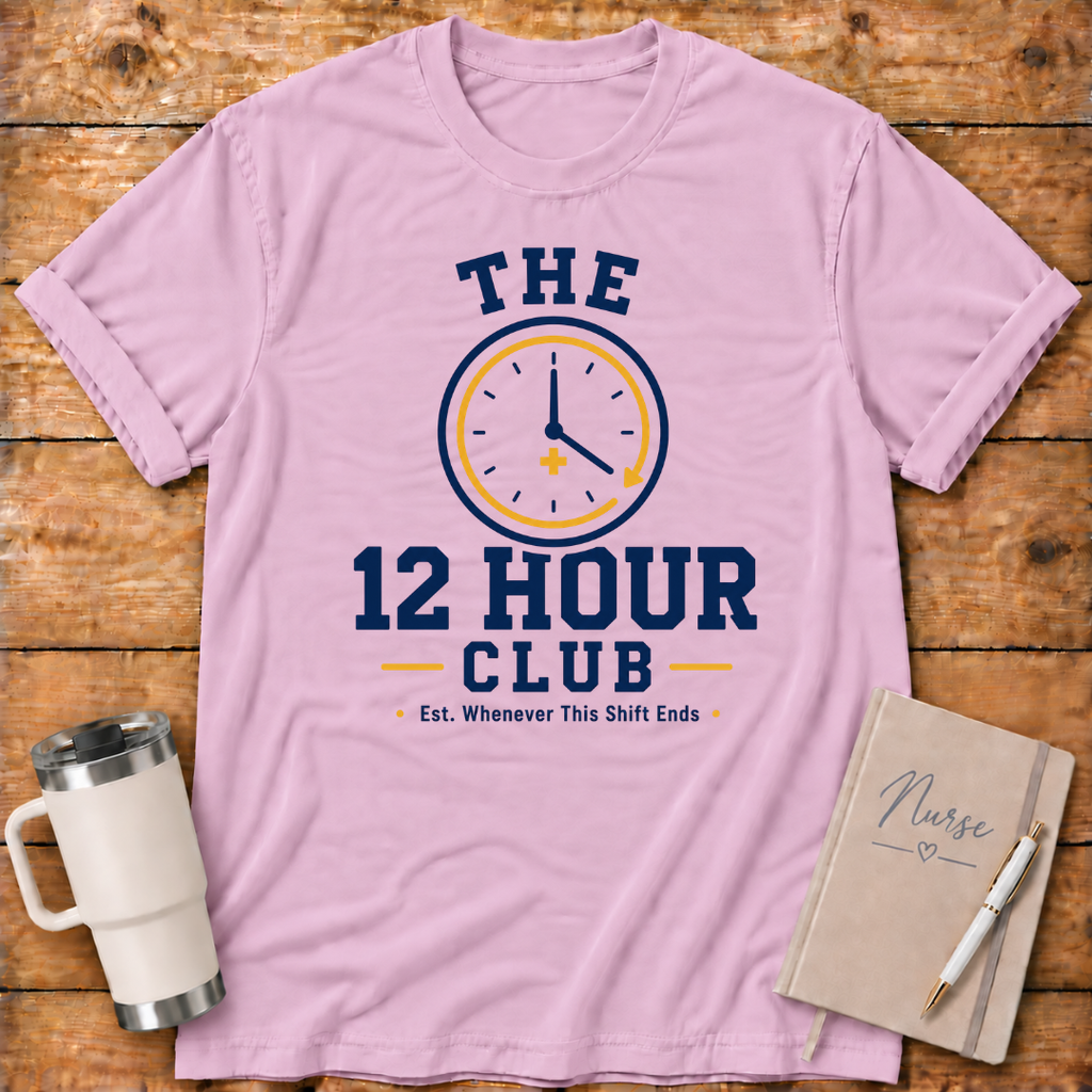 The 12-Hour Shift T‑Shirt