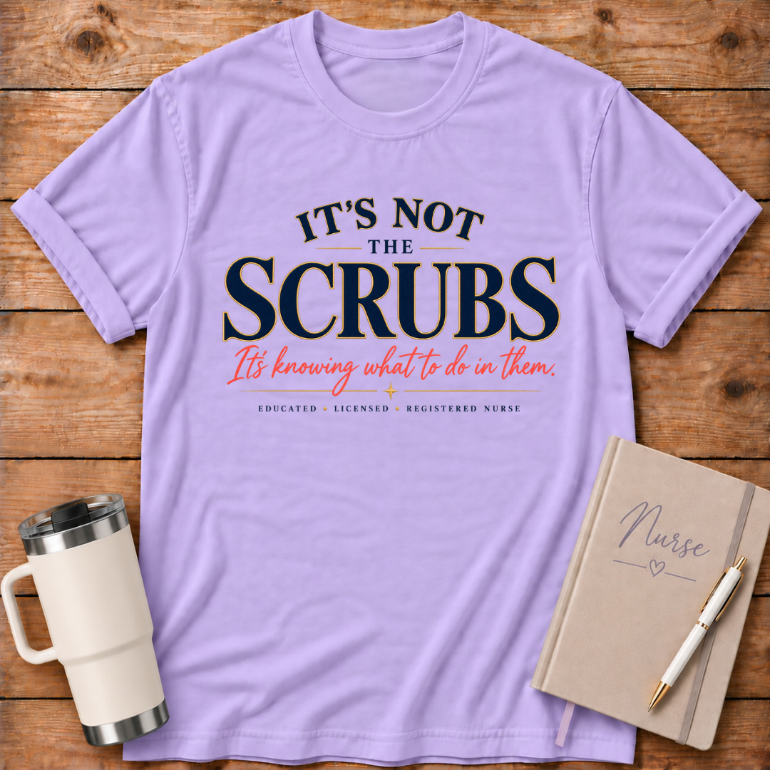 It's Not the Scrubs T‑Shirt