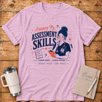 Assessing My Assessment Skills T‑Shirt