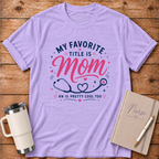 My Favorite Title is Mom T‑Shirt