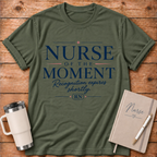 Nurse of the Moment T‑Shirt