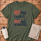 RNing on Empty RNing Strong T‑Shirt