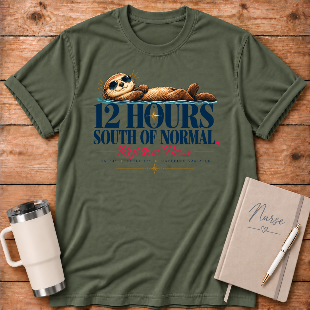 12 Hours South of Normal T-Shirt
