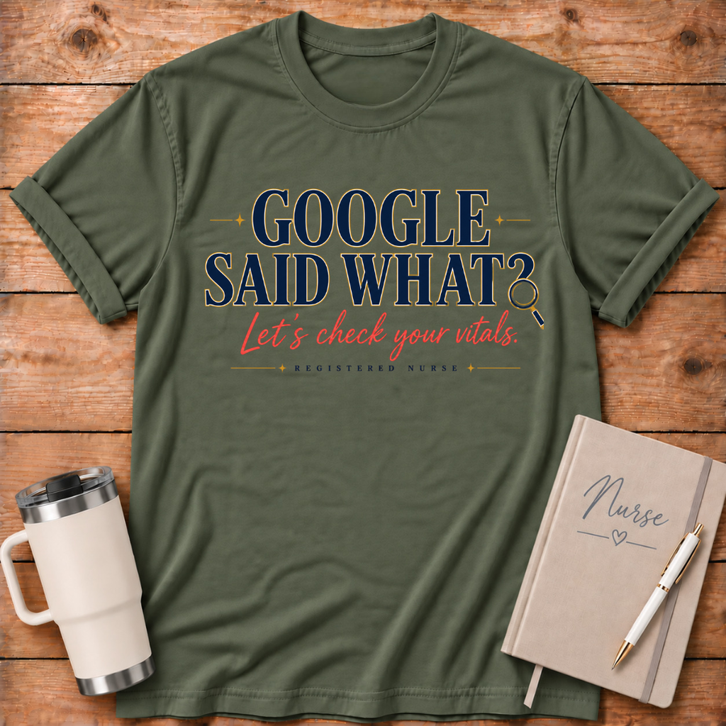 Google Said What? T‑Shirt