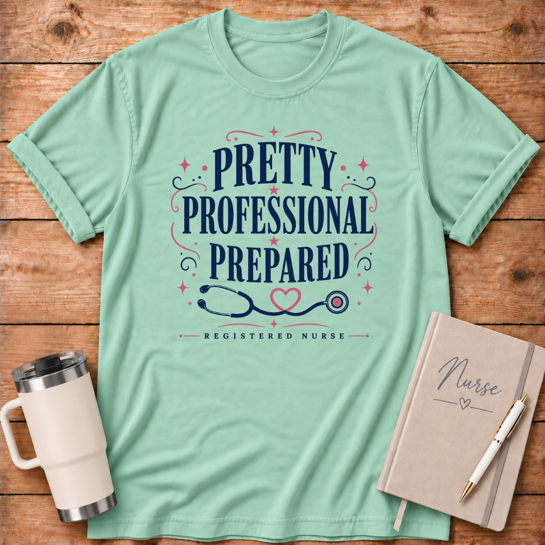 Pretty, Professional, Prepared T‑Shirt