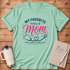 My Favorite Title is Mom T‑Shirt