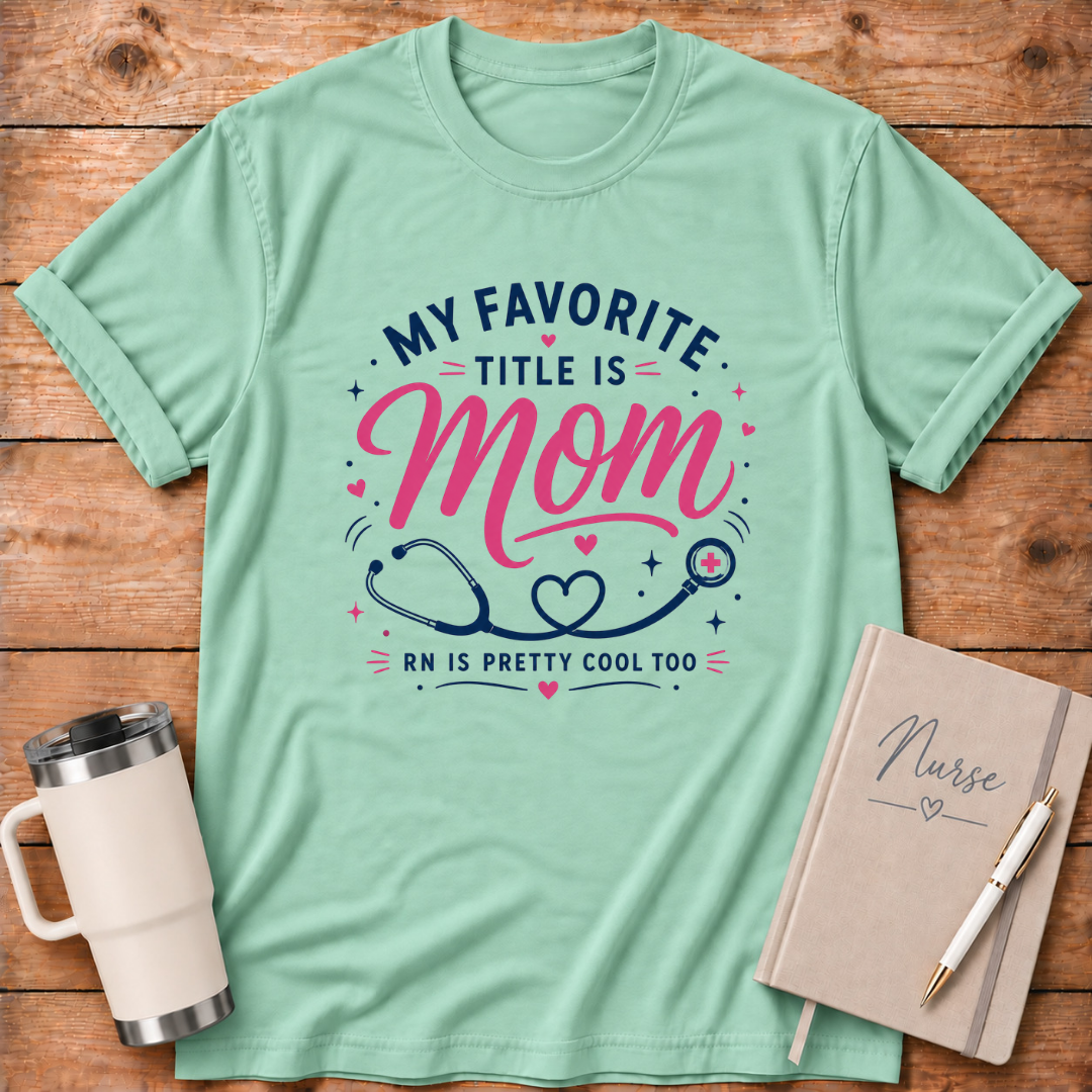 My Favorite Title is Mom T‑Shirt