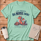Tiny Dragon Big Nurse Energy T‑Shirt