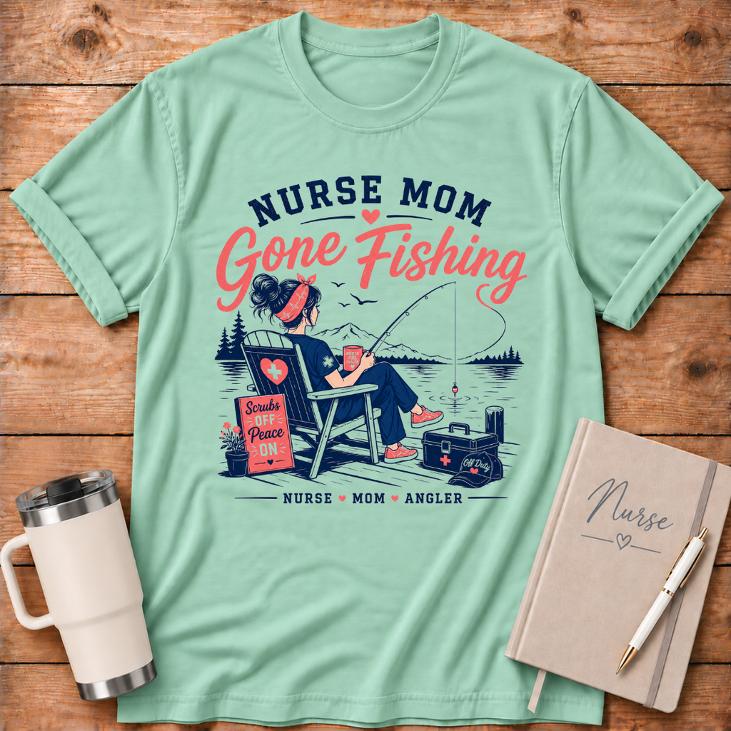 Nurse Mom Gone Fishing T‑Shirt