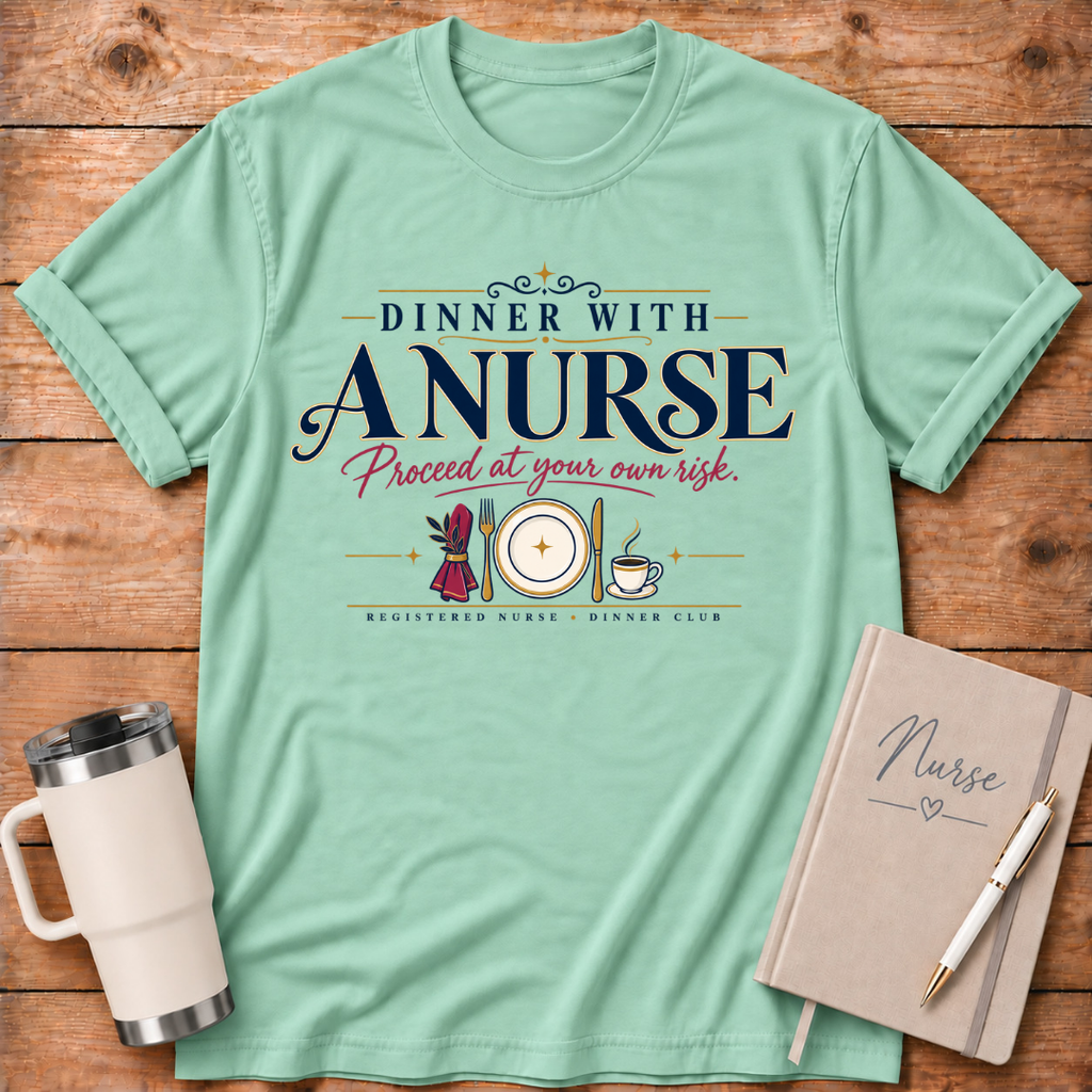 Dinner With A Nurse Caution T‑Shirt