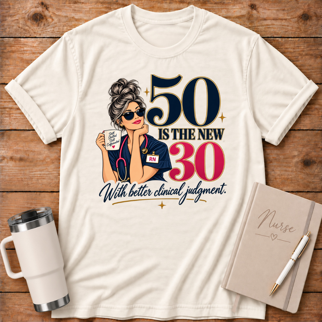 50 is the New 30 T‑Shirt