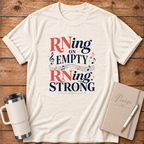 RNing on Empty RNing Strong T‑Shirt