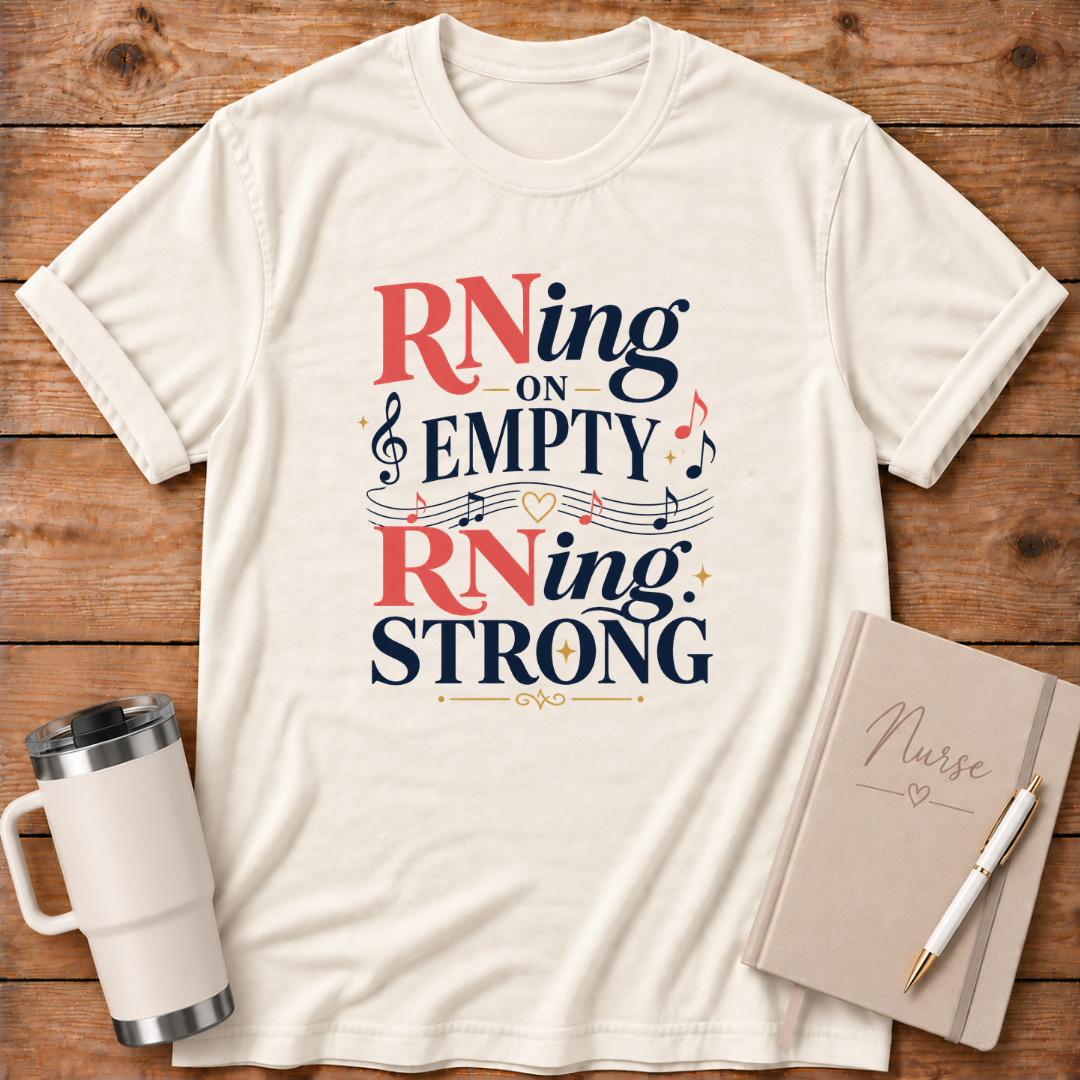 RNing on Empty RNing Strong T‑Shirt