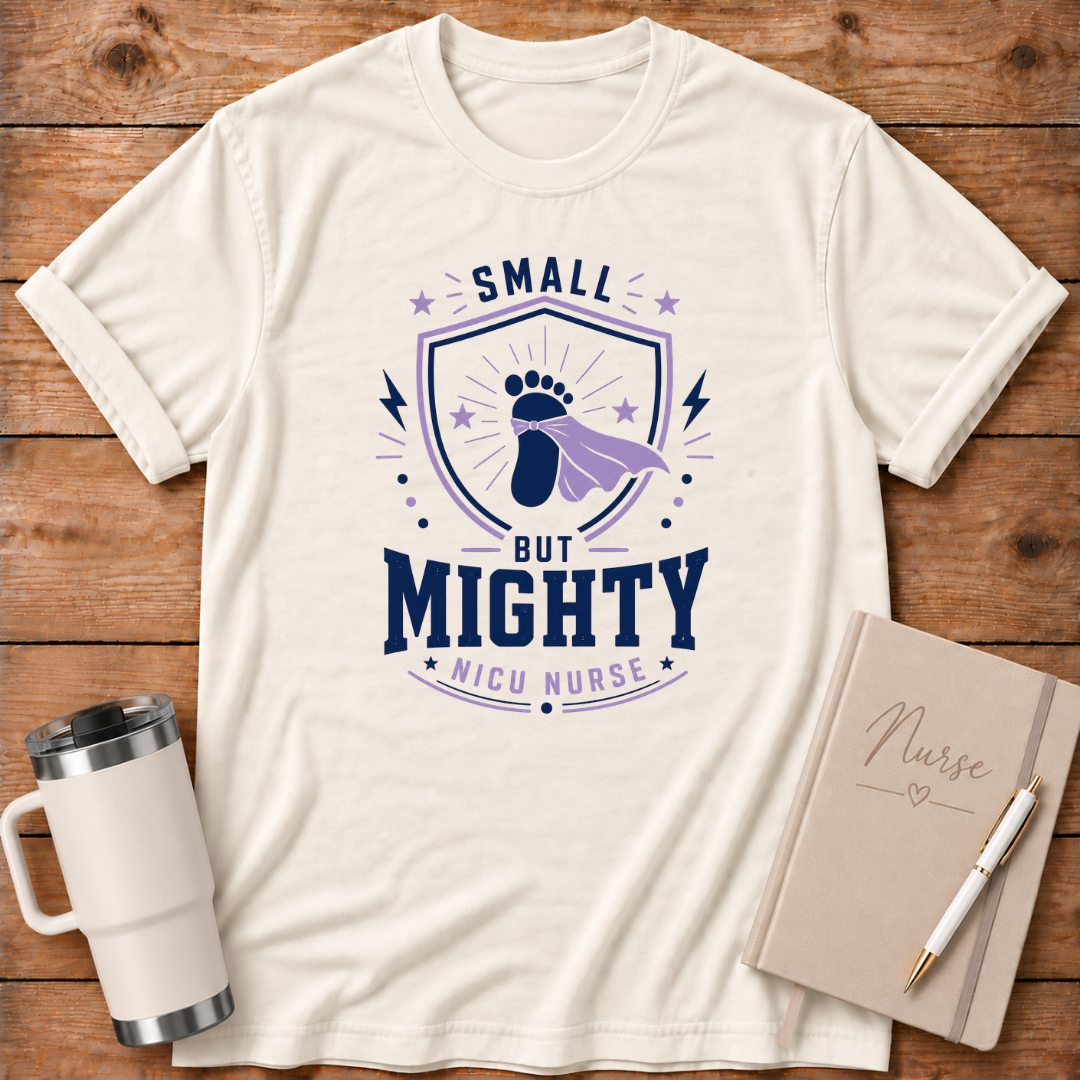 Small But Mighty NICU T-Shirt
