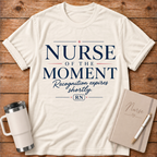 Nurse of the Moment T‑Shirt