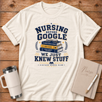 Nursing Before Google T‑Shirt
