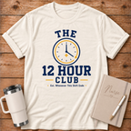 The 12-Hour Shift T‑Shirt