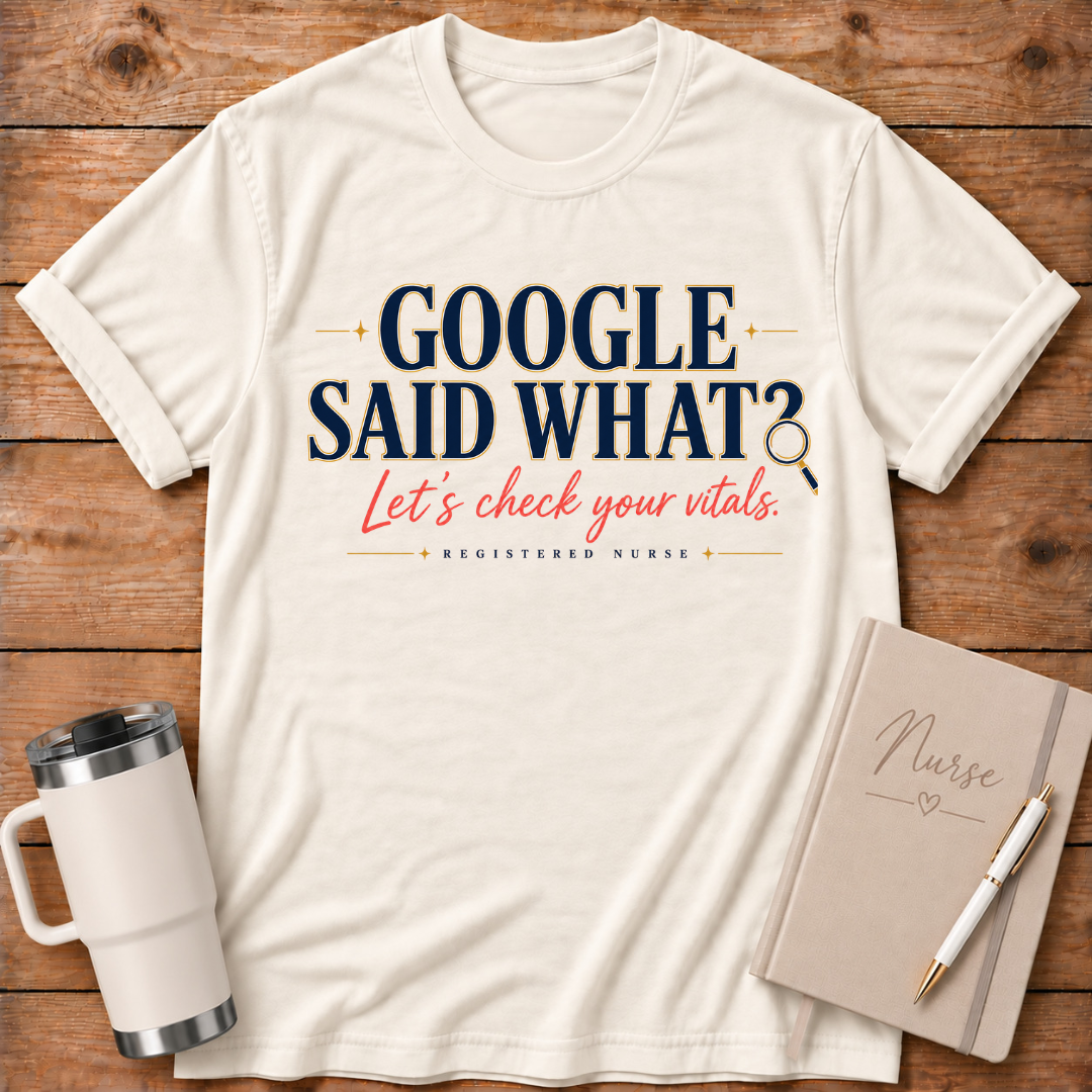 Google Said What? T‑Shirt