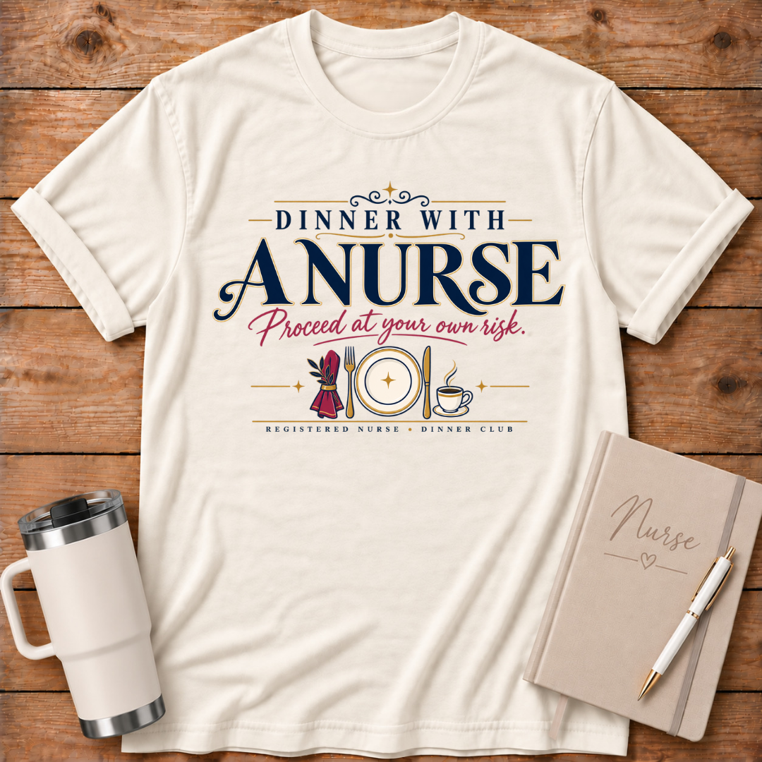 Dinner With A Nurse Caution T‑Shirt