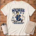Tell Me You're A Nurse T‑Shirt