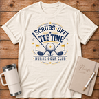 Scrubs Off Tee Time T-Shirt