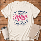 My Favorite Title is Mom T‑Shirt