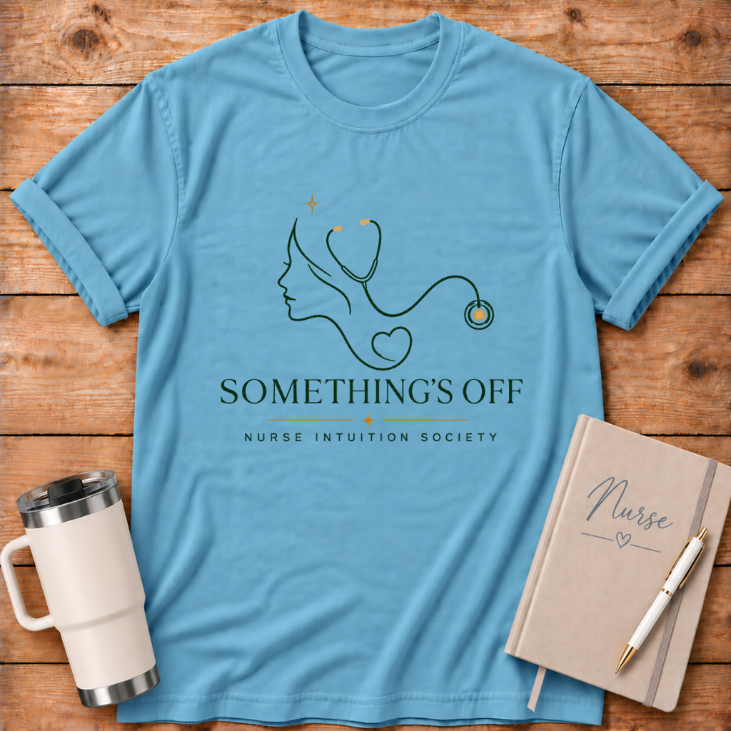 Something's Off Nurse Intuition T‑Shirt