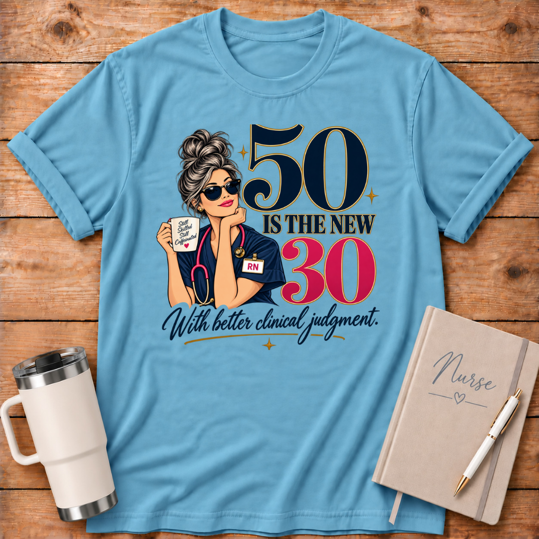 50 is the New 30 T‑Shirt