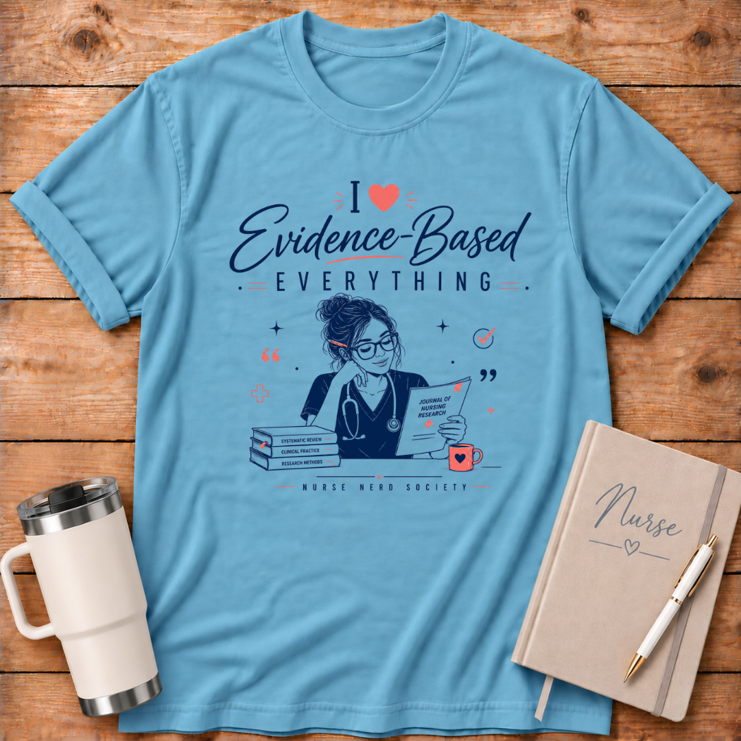I Love Everything Evidence Based T‑Shirt