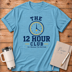 The 12-Hour Shift T‑Shirt