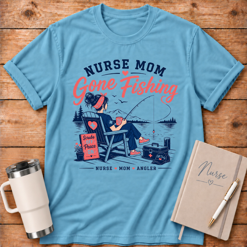 Nurse Mom Gone Fishing T‑Shirt