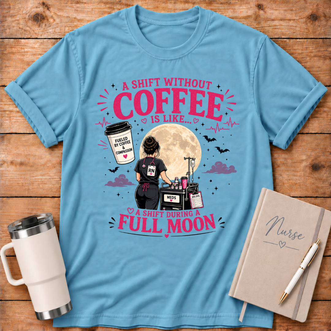 A Shift Without Coffee - T‑Shirt