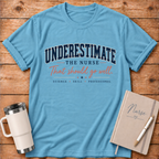 Underestimate the Nurse T‑Shirt