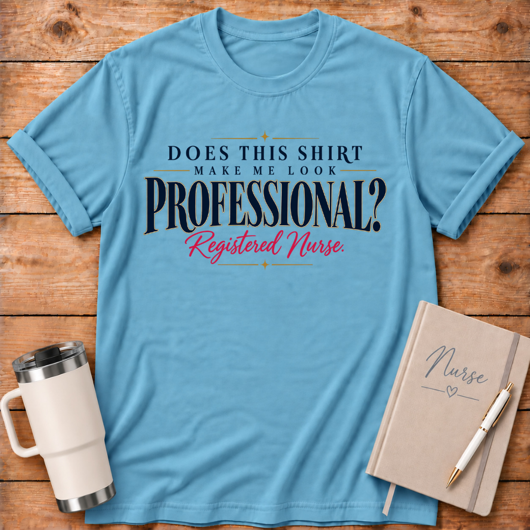 Make Me Look Professional T‑Shirt