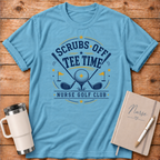 Scrubs Off Tee Time T-Shirt