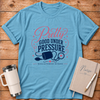Pretty Good Under Pressure T‑Shirt