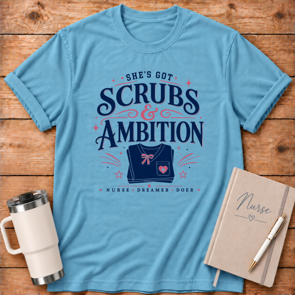 She's Got Scrubs & Ambition T‑Shirt