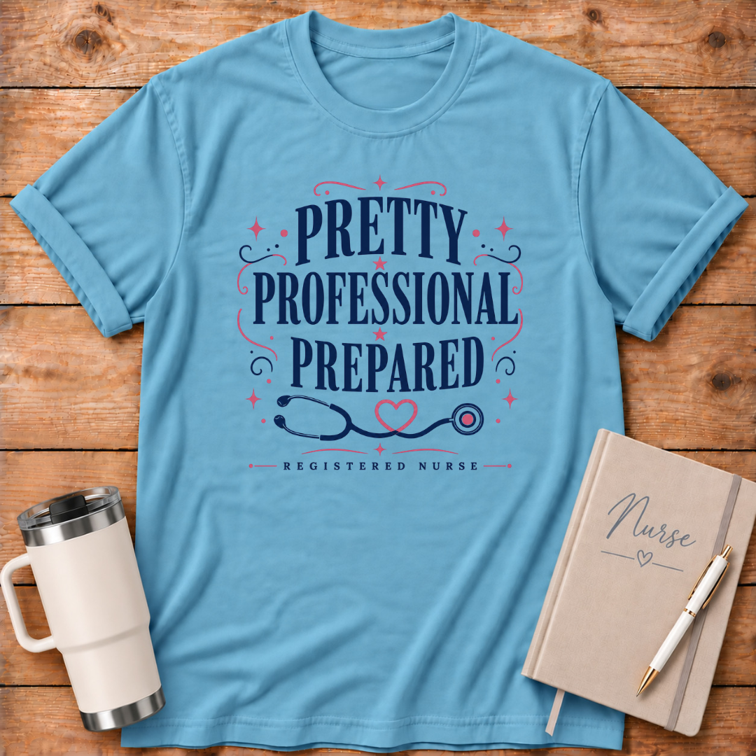 Pretty, Professional, Prepared T‑Shirt