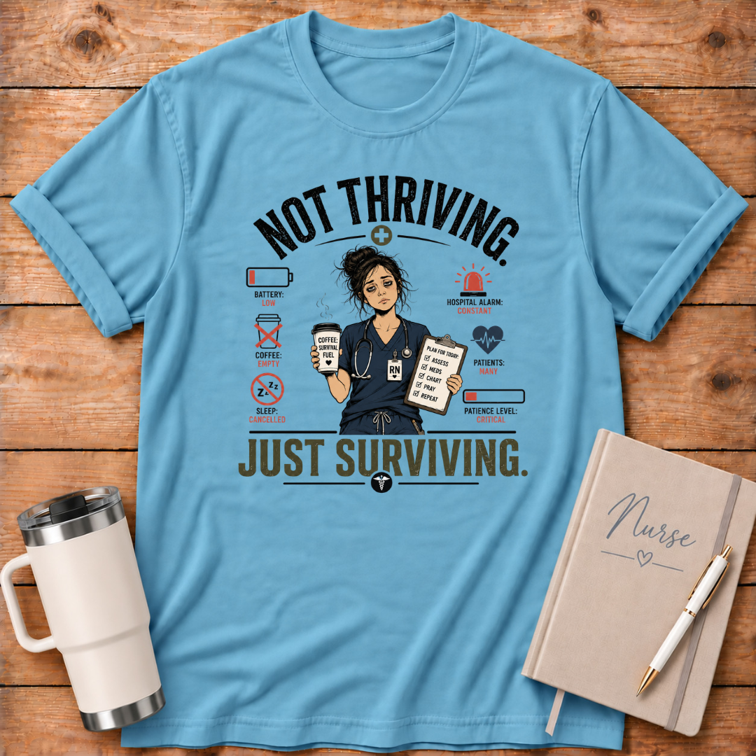 Not Thriving Just Surviving T‑Shirt