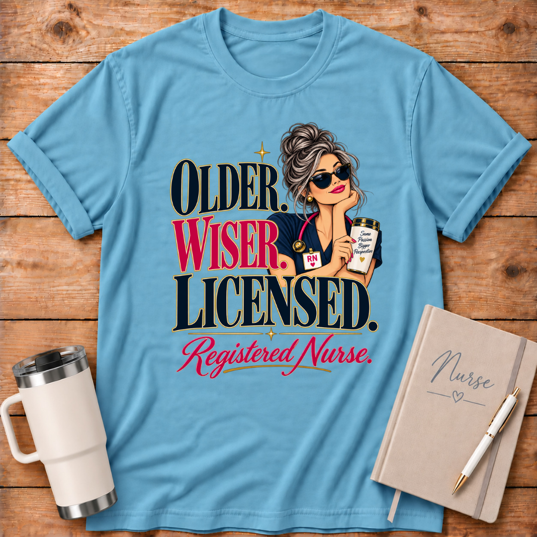 Older Wiser Licensed RN T-Shirt