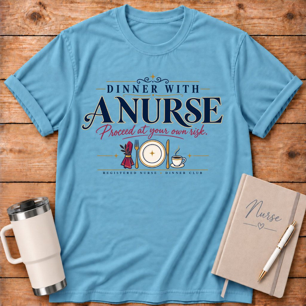 Dinner With A Nurse Caution T‑Shirt